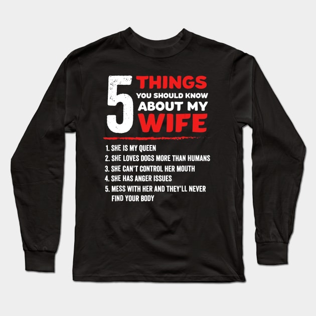 5 Things You Should Know About My Wife Dog Lovers Long Sleeve T-Shirt by Danielsmfbb